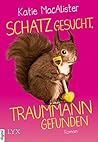 Schatz gesucht, Traummann gefunden (The Importance of being A... by Katie MacAlister