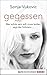 Gegessen: 13 Jahre zwischen Bulimie und Magersucht - und wie ich endlich heilte (German Edition)
