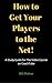 How to Get your Players to the Net!: A Study Guide for the Video Course (Winning Tennis Book 5)