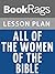Lesson Plans All of the Women of the Bible