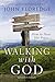 Walking with God: How to He...
