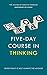 Five-Day Course in Thinking