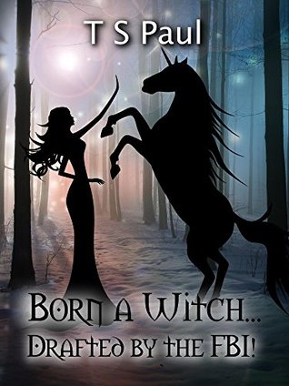 Born a Witch...Drafted by the FBI! (The Federal Witch, #0)