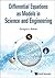 Differential Equations As Models In Science And Engineering