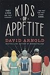 Kids of Appetite by David  Arnold