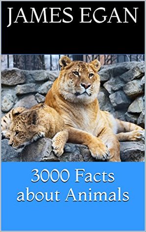 3000 Facts About Animals (Kindle Edition)