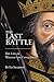 The Last Battle: The Life of William the Conqueror