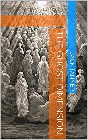 The Ghost Dimension (Kindle Edition)