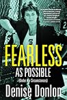 Fearless As Possi...