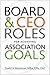 Board and CEO Roles for Achieving Association Goals