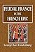 Feudal France in the French Epic: A Study of Feudal French Institutions in History and Poetry