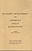 Economic Development in American Indian Reservations (Native American Studies University of New Mexico Development Series, No 1)