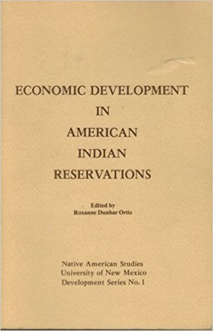 Economic Development in American Indian Reservations (Native American Studies University of New Mexico Development Series, No 1)