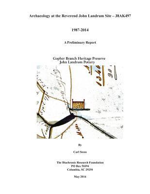 Archaeology at the John Landrum Site 1987-2014