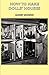 How to Make Dolls' Houses by Audrey Johnson