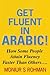 Get Fluent In Arabic!: How Some People Learn Arabic Faster