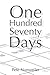 One Hundred Seventy Days