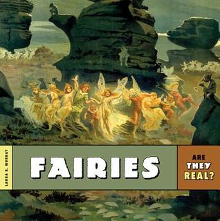 Fairies (Are They Real?)