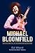 Michael Bloomfield: The Rise and Fall of an American Guitar Hero