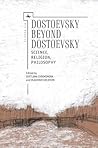 Dostoevsky Beyond Dostoevsky by Vladimir Golstein