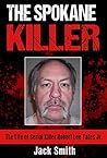 The Spokane Killer by Jack          Smith