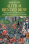 With a Bended Bow...