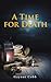 A Time for Death