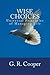 Wise Choices by G.R.  Cooper