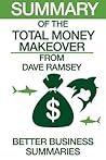 Summary of the Total Money Makeover: From Dave Ramsey