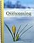 Journey Into Overcoming - 13 Biblical Lessons on Rising Above Life's Toughest Problems (KJV Edition)