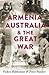 Armenia, Australia & the Great War by Vicken Babkenian