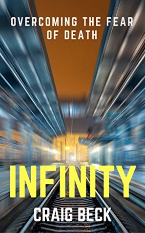 Infinity: Overcoming the Fear of Death (Kindle Edition)