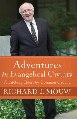 Adventures in Evangelical Civility: A Lifelong Quest for Common Ground (Hardcover)