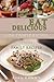 Eat Delicious: 35 Slow Cooker Recipes: Eat Delicious: Cookbook, 35 Slow Cooker Recipes, Easy to Cook, Quick, Soup, Salads, Starters, Main Course, Deserts, Healthy, Tips & Tricks, Family Recipes.