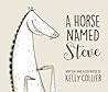 A Horse Named Steve by Kelly Collier