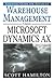 Essential Guide for Advanced Warehouse Management using Microsoft Dynamics AX: 2016 Edition (Essential Guides for Microsoft Dynamics AX Book 4)