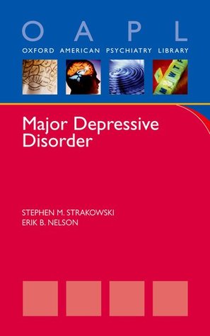 Major Depressive Disorder (Oxford American Psychiatry Library)