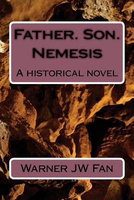 Father. Son. Nemesis: A historical novel (The Seasons of Man)