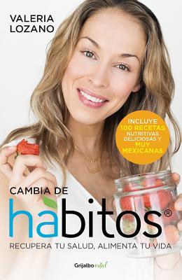 Cambia de hábitos / Change Your Habits (Spanish Edition)
