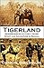 Tigerland: Reminiscences of...