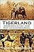 Tigerland: Reminiscences of Forty Years' Sport and Adventure in Bengal (1916)