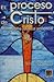 El proceso de Cristo by Ignacio Burgoa Orihuela