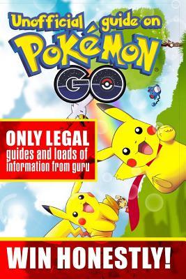 Unofficial guide on Pokemon GO: ONLY LEGAL guides and loads of information from guru. WIN HONESTLY!