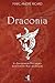 Draconia: Les Enseignements Draconiques de la Véritable Magie des Dragons (French Edition)