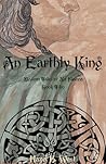 An Earthly King by Hazel B. West