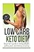 Low Carb: Keto Diet Beginner's Guide to Losing Weight, Getting Lean, and Feeling Amazing