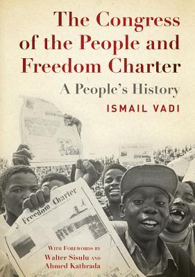 The Congress of the People and Freedom Charter: A People’s History (Paperback)
