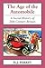 The Age of the Automobile: A Social History of 20th Century Britain (Classics in Social and Economic History)