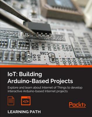 Iot: Building Arduino-Based Projects