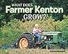 What Does Farmer Kenton Grow